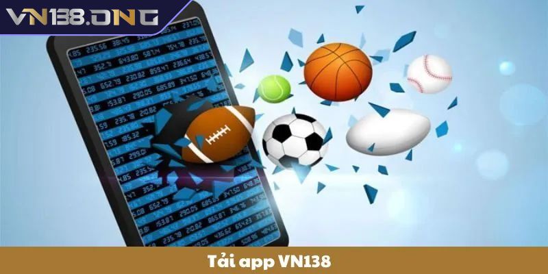 Tải App Vn138 1 Lợi ích khi tải app VN138 và trải nghiệm mọi lúc, mọi nơi